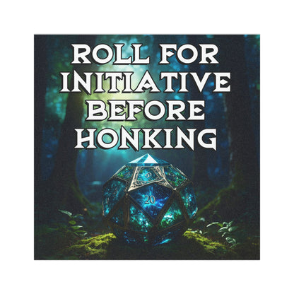 Dice with text 'Roll for Initiative Before Honking' on a dark background with glowing D20.